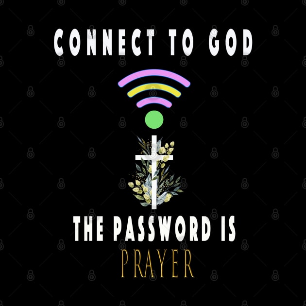 Connect To God The Password Is Prayer by NSRT