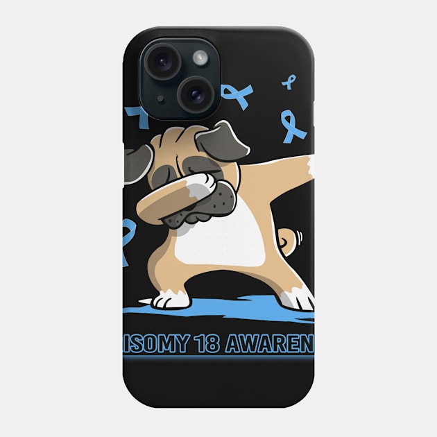 Dabbing Pug Cute Funny Dog Dab Love Hope Faith Believe Support Trisomy 18 Awareness Light Blue Ribbon Warrior Phone Case by celsaclaudio506