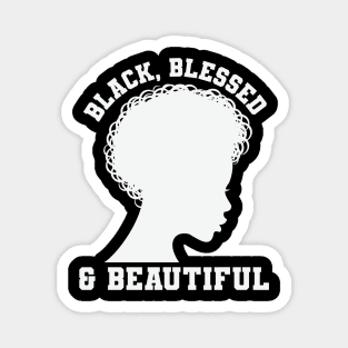 Black Blessed and Beautiful, Black History Month, Black Lives Matter, African American History Magnet