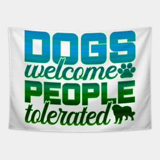 Dogs welcome, people tolerated Tapestry