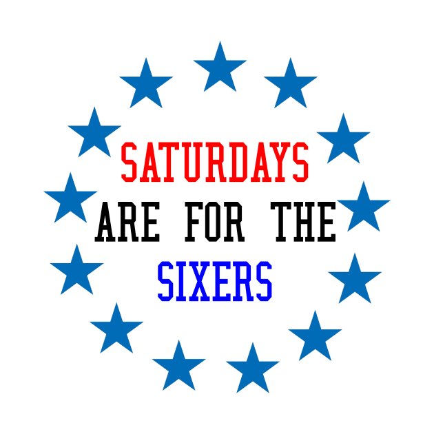 Saturdays Are For The Sixers by Underground Sports Philadelphia