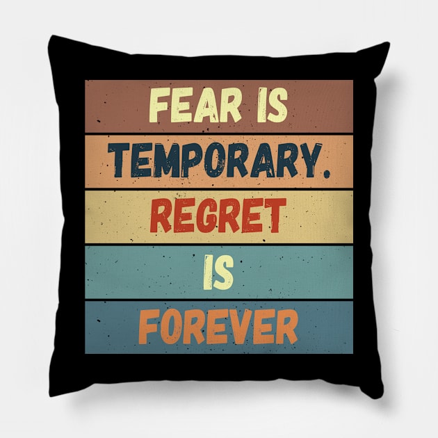 Fear is Temporary Pillow by Kingrocker Clothing