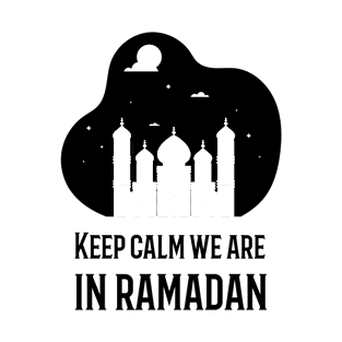 Keep Calm We Are in Ramadan T-Shirt