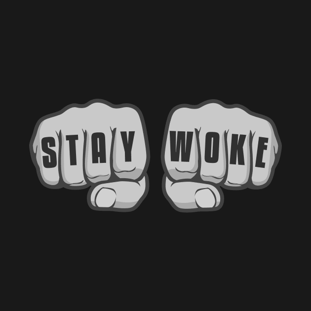 Stay Woke Fists by sqwear