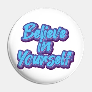 Believe In Yourself colorfull typography Pin