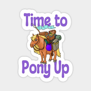 Time to Pony Up Magnet