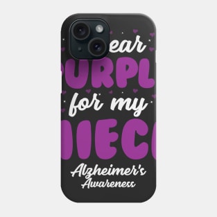 Alzheimers Awareness - I Wear Purple For My Niece Phone Case