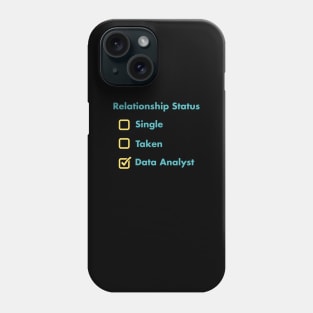 Relationship Status Single Taken Data Analyst Phone Case