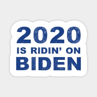 2020 Is Ridin' on Biden Joe for President 2020 Magnet