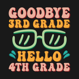 Goodbye 3rd Grade Hello 4th Grade Shirt Back To School Students T-Shirt