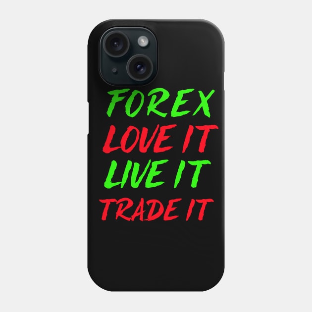 Forex love It Live It Trade It Phone Case by Proway Design