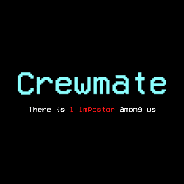 Crewmate there is 1 impostor among us by Sloop