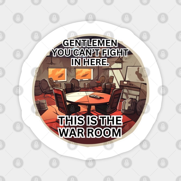 This is the war room Magnet by Riverside-Moon