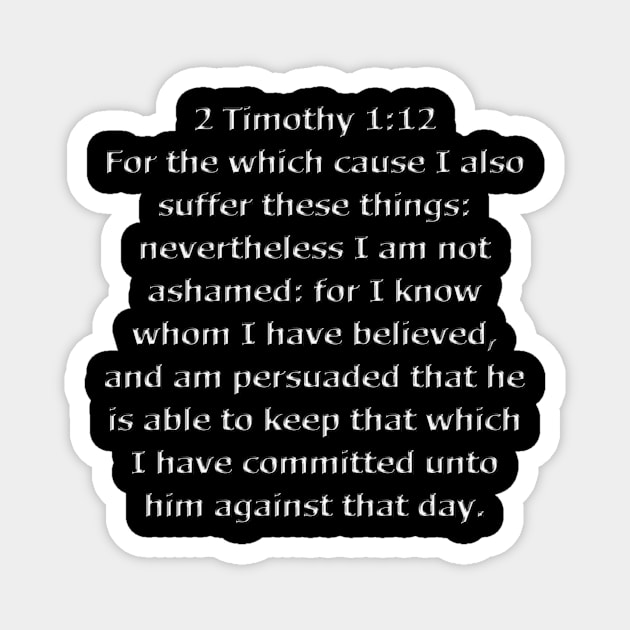 Bible Verse 2 Timothy 1:12 Magnet by Holy Bible Verses