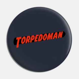 Torpedo Man Pin