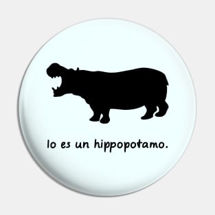 I'm A Hippopotamus (Interlingua) Pin