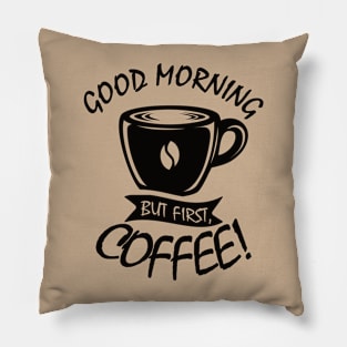 Coffee First Pillow