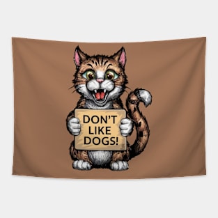 Cats don't like dogs Tapestry