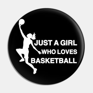 Just a Girl Who Loves Basketball Pin