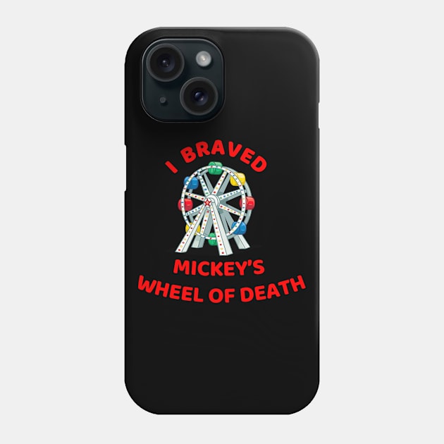 I Braved Mickey's Wheel of Death Phone Case by duchessofdisneyland