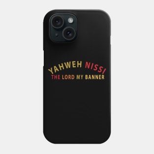 Yahweh Nissi The Lord My Banner Inspirational Christians Phone Case