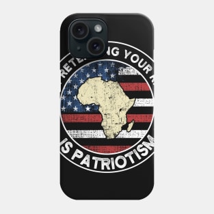 Stop Pretending Your Racism Is Patriotism USA Flag Gift Phone Case