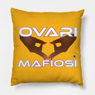 Ovary Mafia 4 Pillow