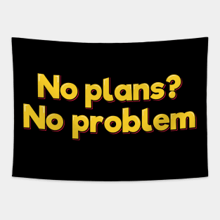 No Plans No Problem Aesthetic Lettering Design Tapestry