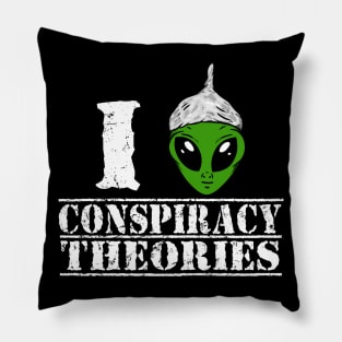 i love conspiracy theories Pillow