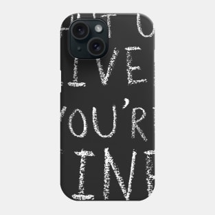 Shut up Liver You're Fine Phone Case