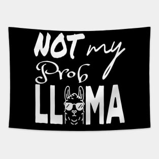 Not my prob Llama on dark shirt Tapestry