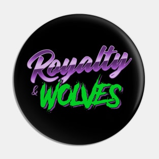 Royalty & Wolves Pin