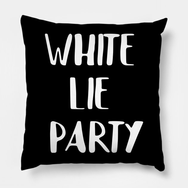 White lie party Pillow by Word and Saying