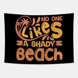 No One Likes A Shady Beach Tapestry