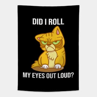 Did I Roll My Eyes Out Loud? Tapestry