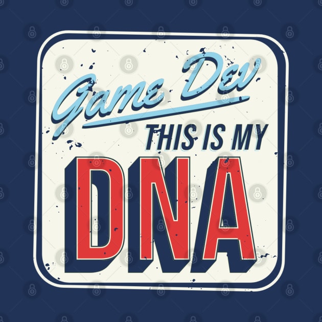 Game Dev This Is My DNA by Issho Ni