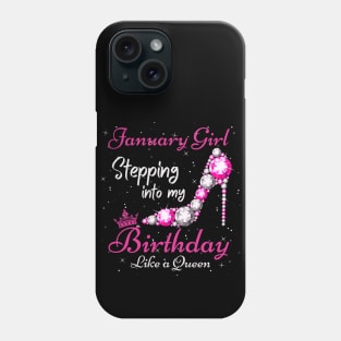 January Girl Stepping Into My Birthday Like A Queen Funny Birthday Gift Cute Crown Letters Phone Case