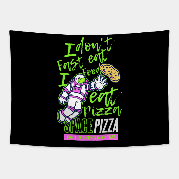 I don t eat fast food I eat pizza Tapestry by Mako Design 