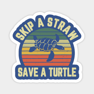 skip a straw save a turtle 7 Magnet