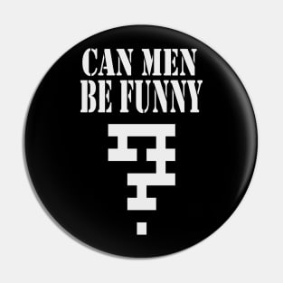 Can Men Be Funny? Pin