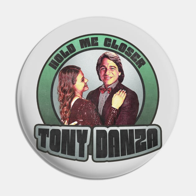 Hold me closer, Tony Pin by creativespero