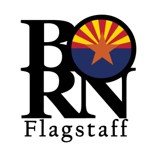 BORN Flagstaff Arizona T-Shirt