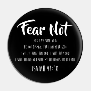 Fear Not Isaiah 41 10 For Christian Men & Women Pin