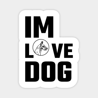 IM LOVE DOG Magnet