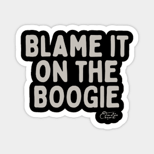 Blame It On The Boogie Magnet