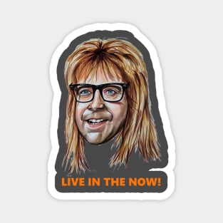 Garth - Live in the now!. Magnet