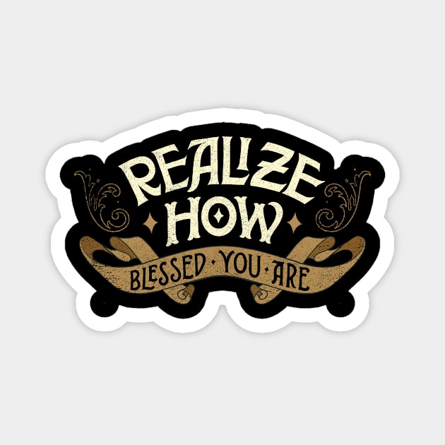 Realize How Blessed You are Magnet by Felippe Cavalcanti