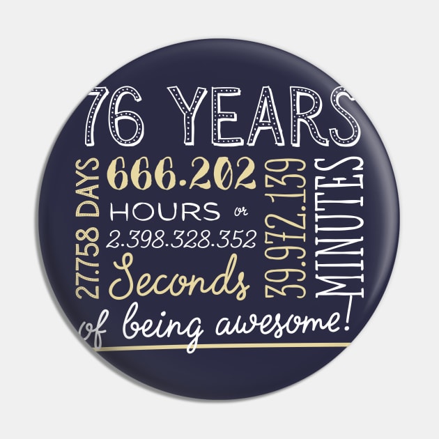 76th Birthday Gifts - 76 Years of being Awesome in Hours & Seconds Pin by BetterManufaktur