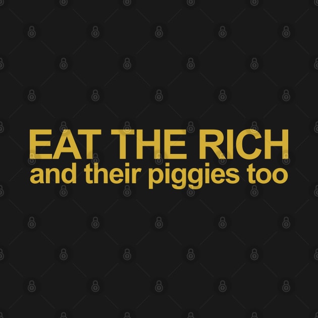 Eat The Rich, Gold by Niemand