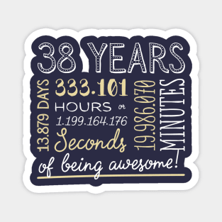 38th Birthday Gifts - 38 Years of being Awesome in Hours & Seconds Magnet